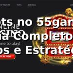 ⭐ Slots no 55ganhe: Guia Completo de Jogos e Estratégias